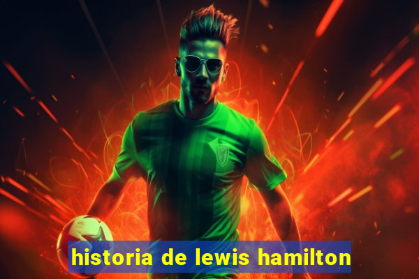 historia de lewis hamilton